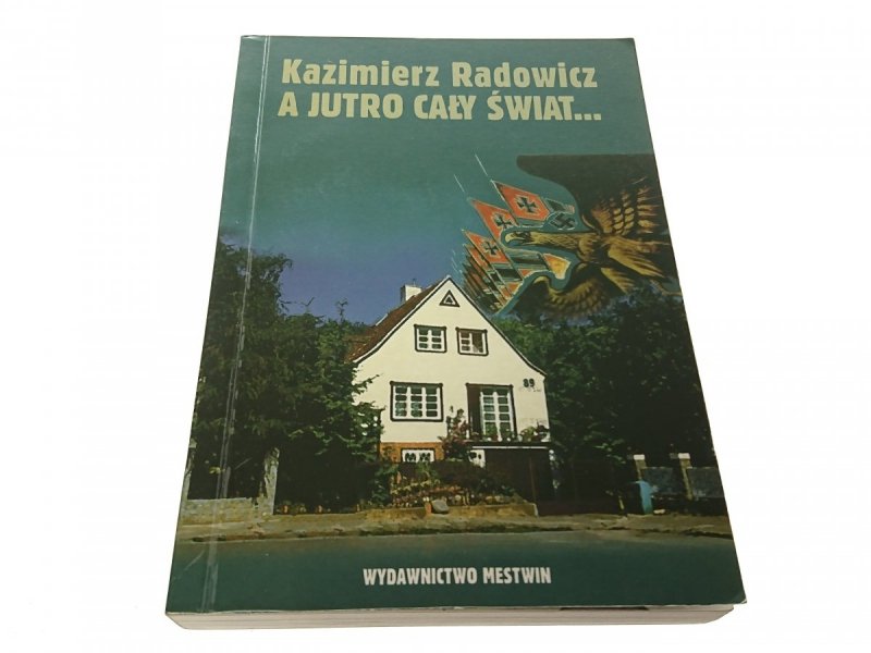 A JUTRO CAŁY ŚWIAT... - Kazimierz Radowicz 2001