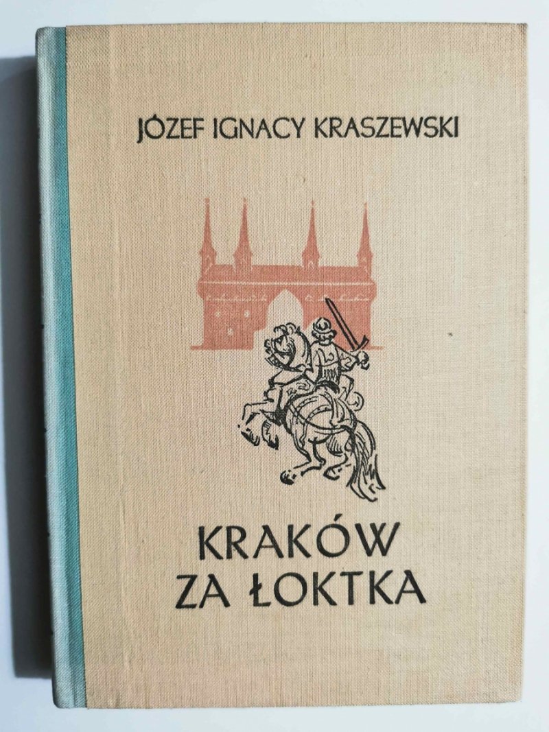 KRAKÓW ZA ŁOKTKA - Józef Ignacy Kraszewski