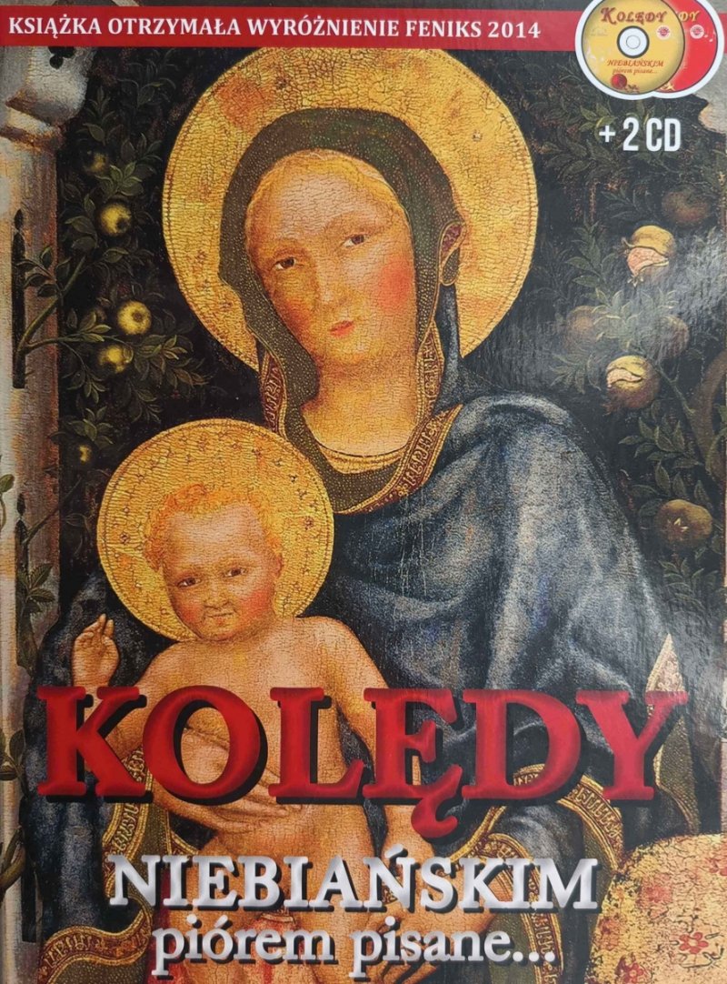 KOLĘDY NIEBIAŃSKIM PIÓREM PISANE… W DODATKU DWIE PŁYTY