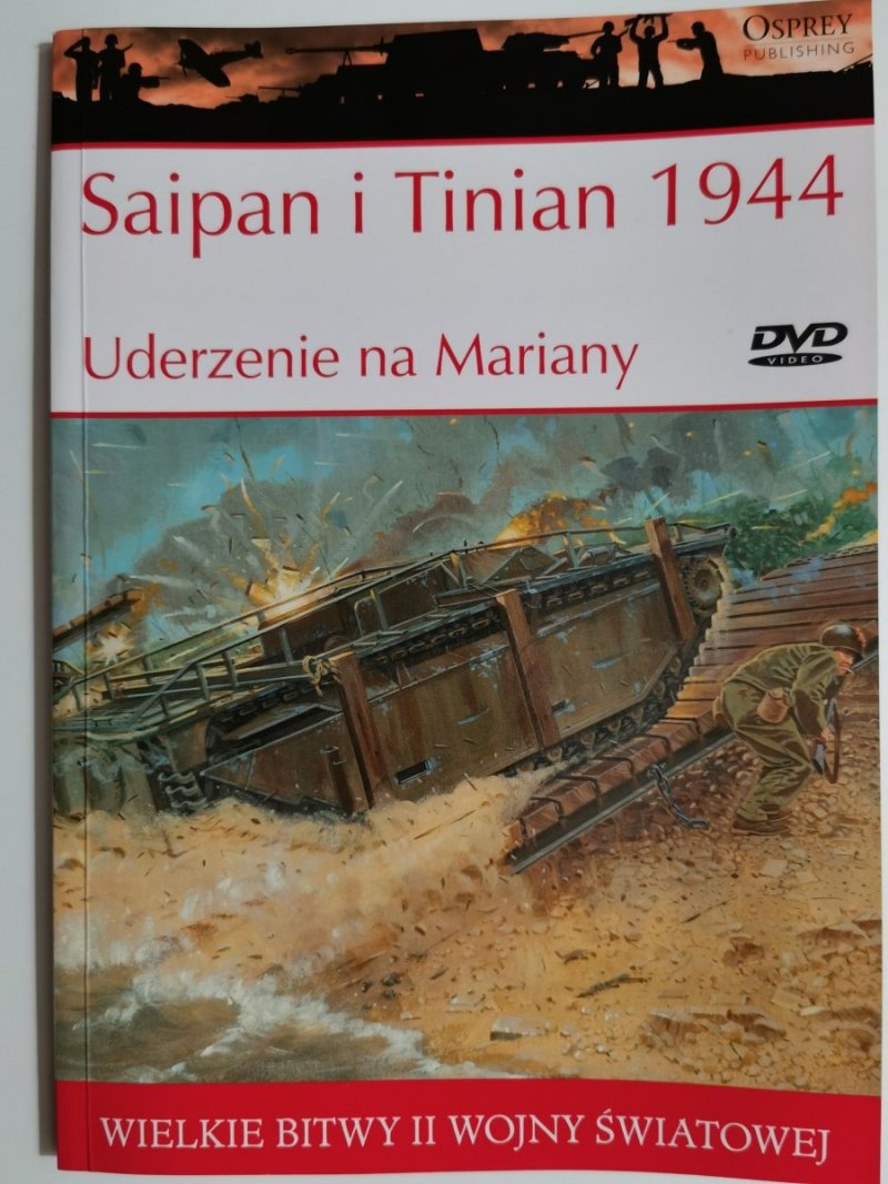 WIELKIE BITWY II WOJNY ŚWIATOWEJ. Saipan i Tinian 1944 – Uderzenie na Mariany
