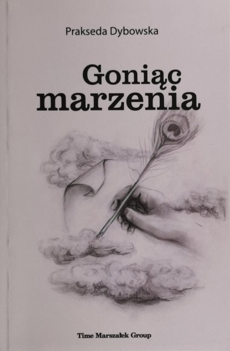 GONIĄC MARZENIA - Prakseda Dybowska