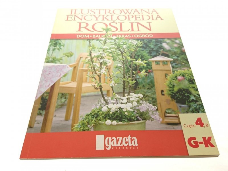 ILUSTROWANA ENCYKLOPEDIA ROŚLIN CZĘŚĆ 4/8 G-K 2008