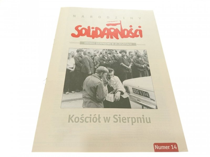 NARODZINY SOLIDARNOŚCI NUMER 14 KOŚCIÓŁ W SIERPNIU