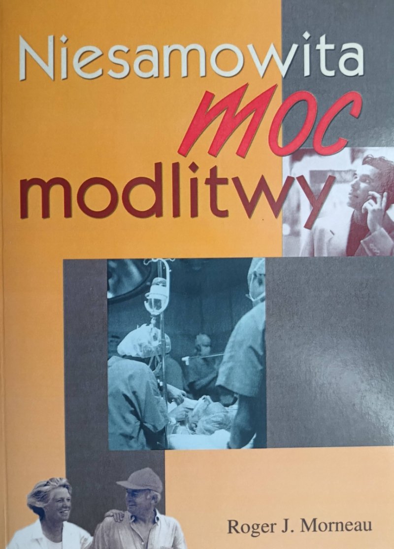 NIESAMOWITA MOC MODLITWY - Roger J. Morneau