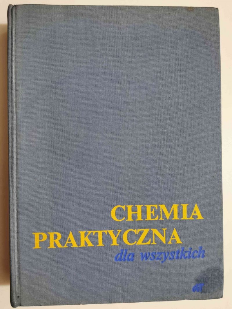 CHEMIA PRAKTYCZNA DLA WSZYSTKICH - Praca zbiorowa 1971