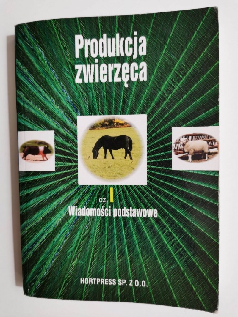 PRODUKCJA ZWIERZĘCA CZ. I WIADOMOŚCI PODSTAWOWE 2006