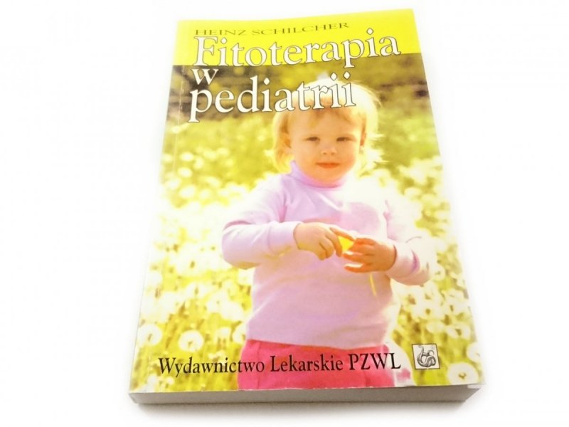 FITOTERAPIA W PEDIATRII - Heinz Schilcher 1998