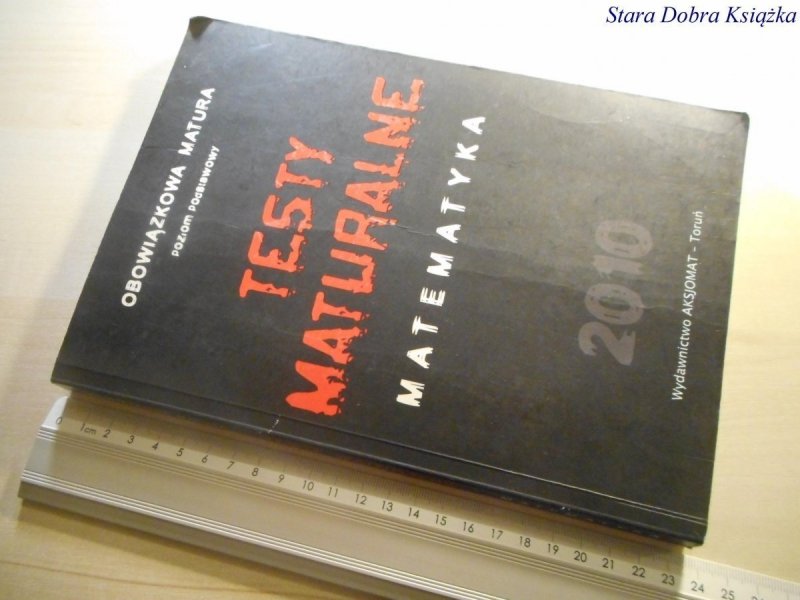 TESTY MATURALNE. MATEMATYKA 2010 
