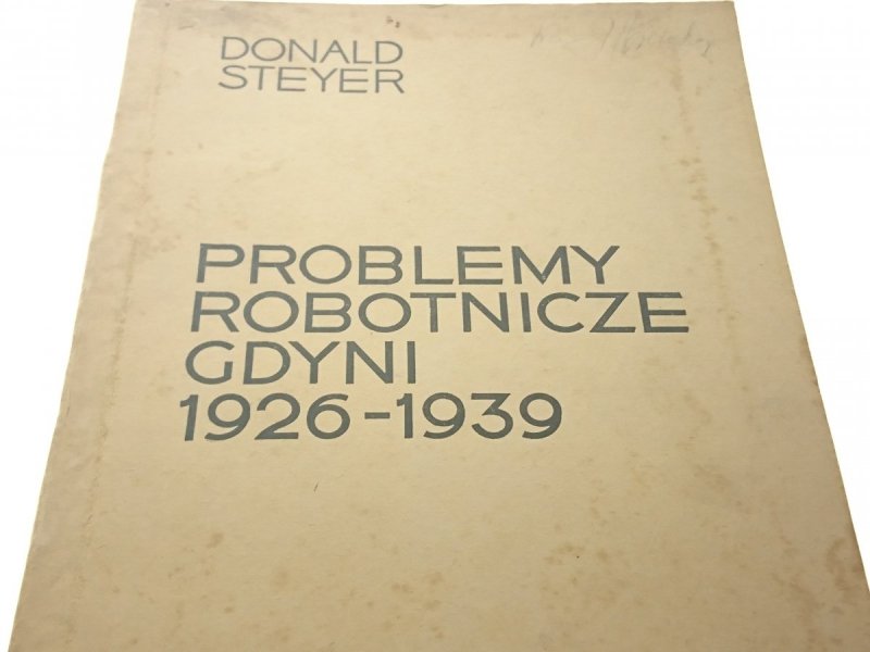 PROBLEMY ROBOTNICZE GDYNI 1926-1939  Donald Steyer