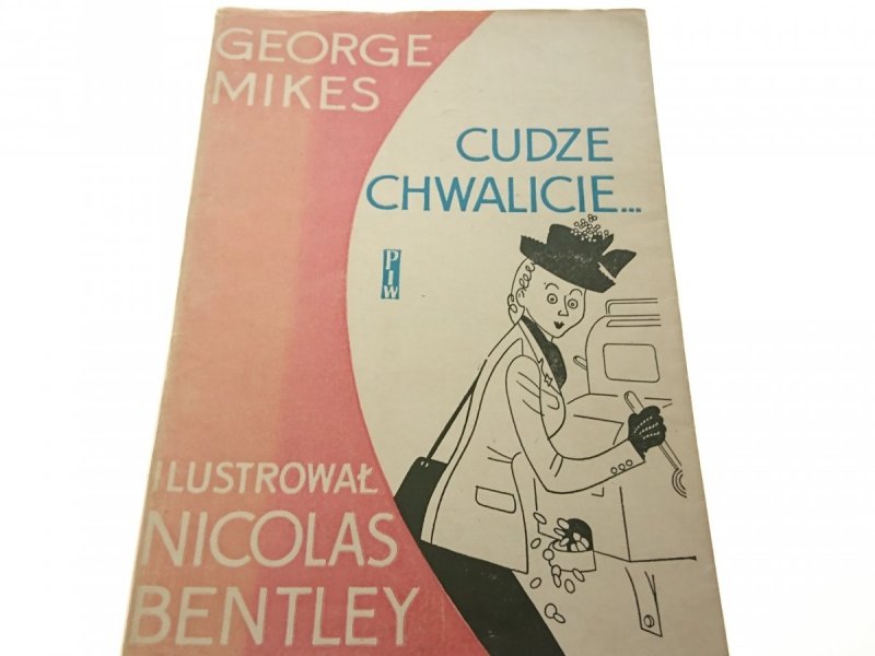 CUDZE CHWALICIE... - George Mikes 1958