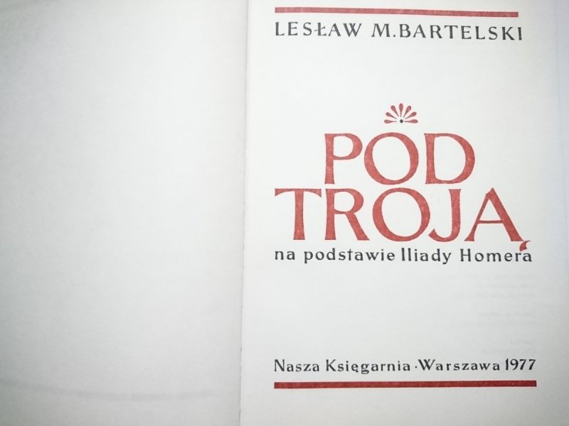 POD TROJĄ - Lesław M. Bartelski 1977