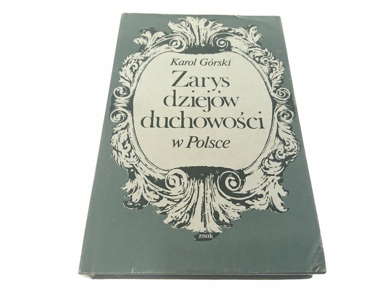 ZARYS DZIEJÓW DUCHOWOŚCI - Karol Górski 1986