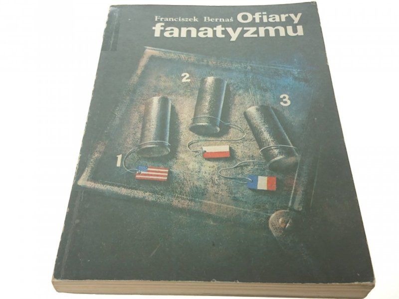 OFIARY FANATYZMU - Franciszek Bernaś 1987