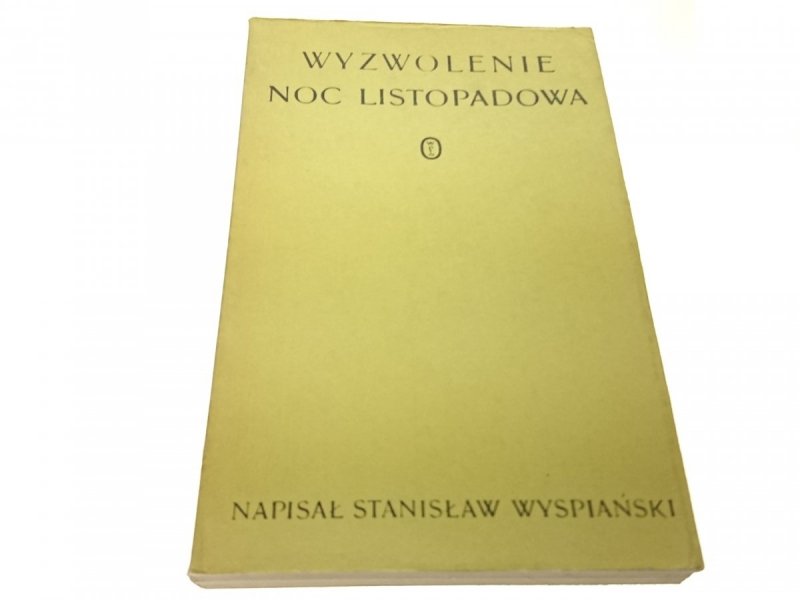 WYZWOLENIE; NOC LISTOPADOWA - Stanisław Wyspiański