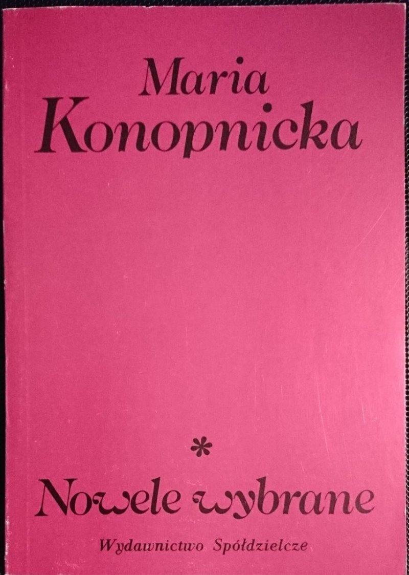 NOWELE WYBRANE - Maria Konopnicka 1989