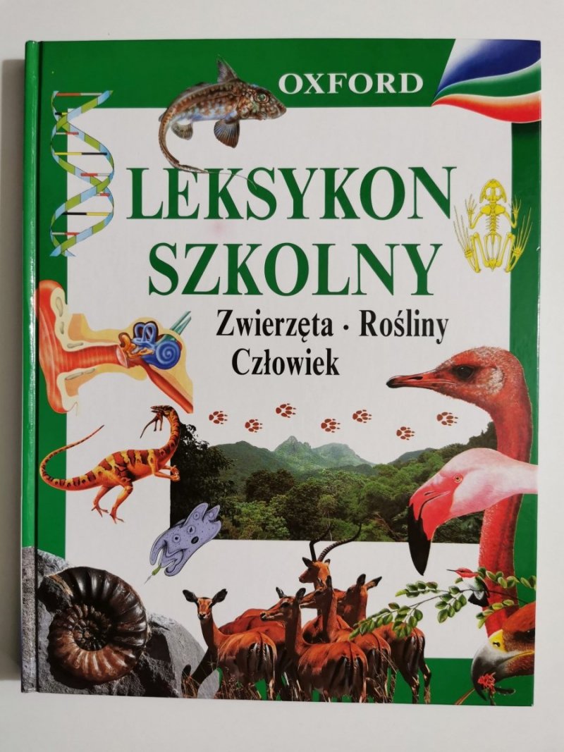 LEKSYKON SZKOLNY. ZWIERZĘTA ROŚLINY CZŁOWIEK 