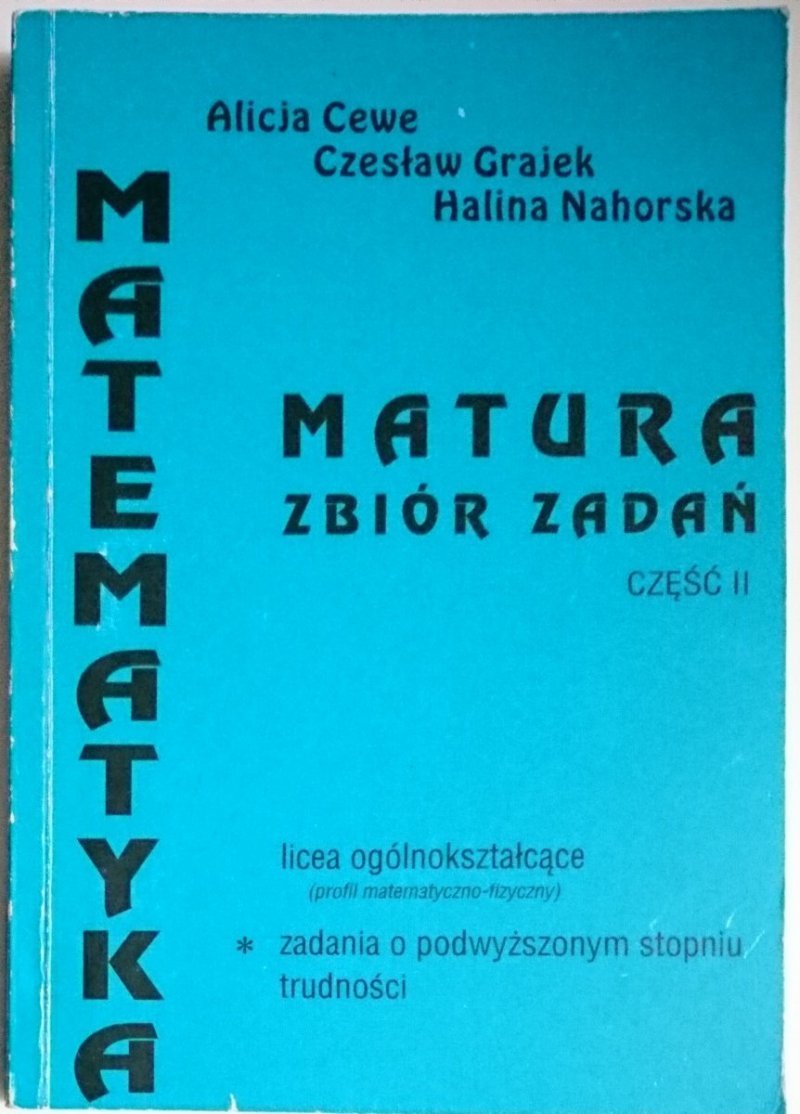 MATEMATYKA. MATURA ZBIÓR ZADAŃ CZĘŚĆ II - Cewe
