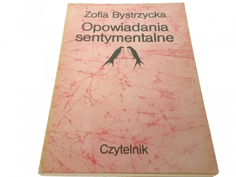OPOWIADANIA SENTYMENTALNE - Zofia Bystrzycka 1987