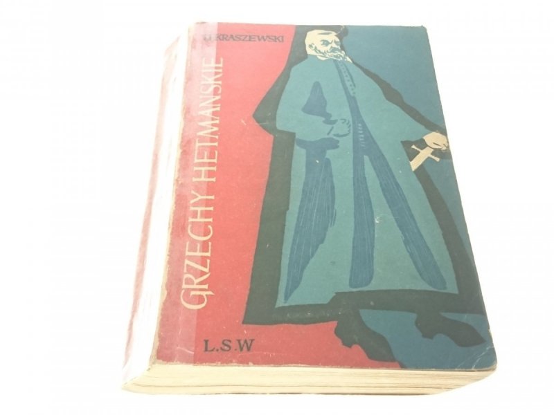 GRZECHY HETMAŃSKIE - Józef Ignacy Kraszewski 1958