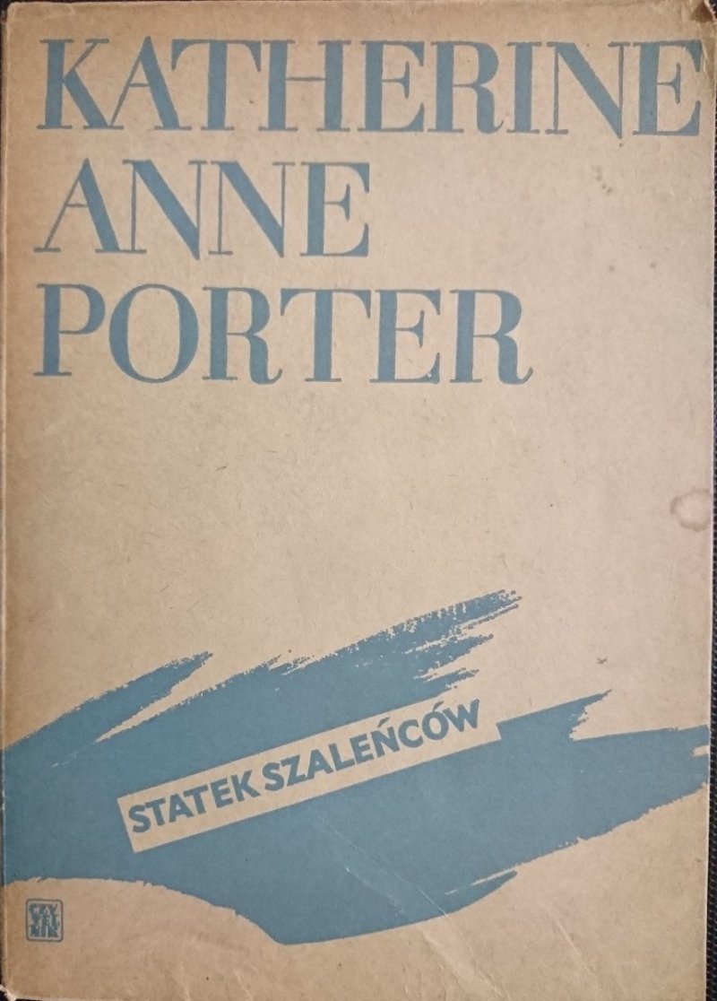 STATEK SZALEŃCÓW - Katherine Anne Porter 1966