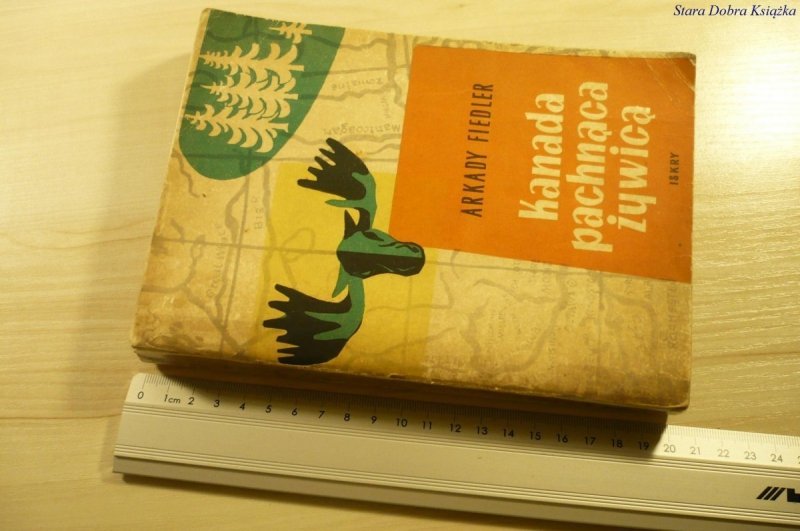 KANADA PACHNĄCA ŻYWICĄ - Arkady Fiedler (1957)