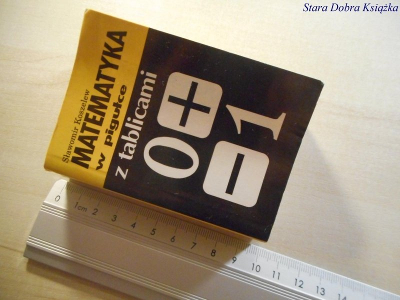 MATEMATYKA W PIGUŁCE Z TABLICAMI - Koszelew 1996