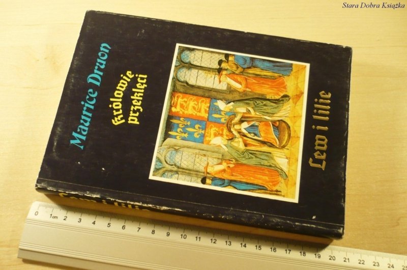 LEW I LILIE - Maurice Druon (Wydanie III 1991)