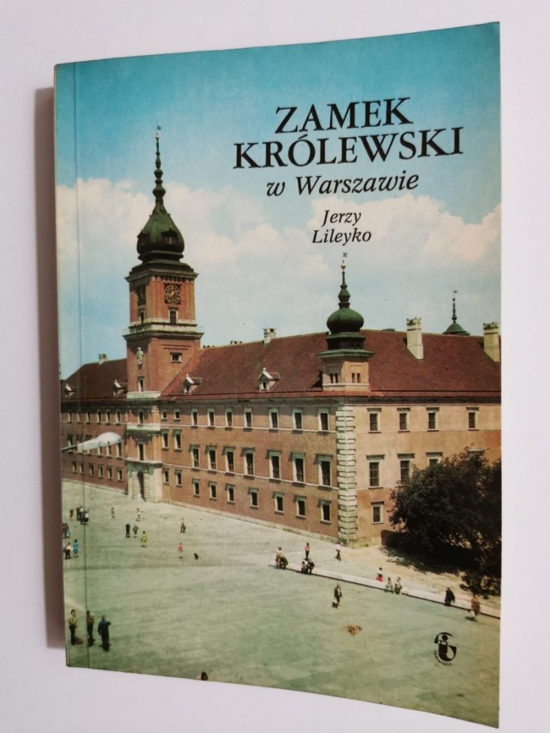 ZAMEK KRÓLEWSKI W WARSZAWIE - Jerzy Lileyko 1980