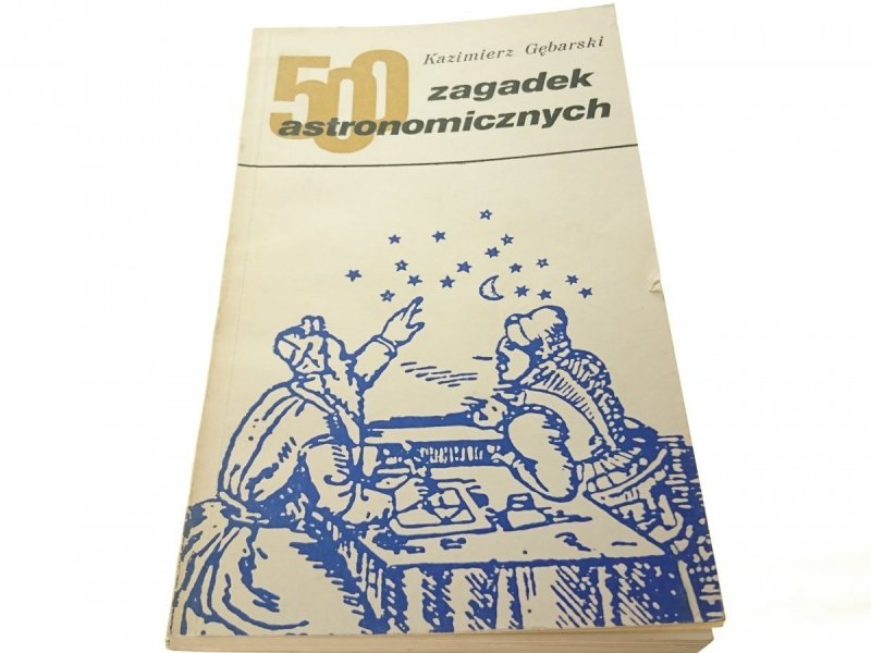 500 ZAGADEK ASTRONOMICZNYCH - K. Gębarski 1968