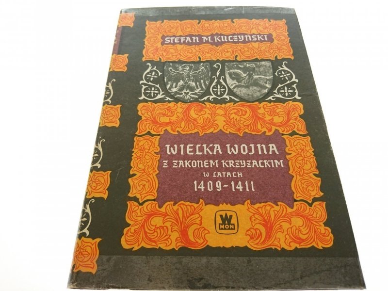 WIELKA WOJNA Z ZAKONEM KRZYŻACKIM W LATACH 1409-11