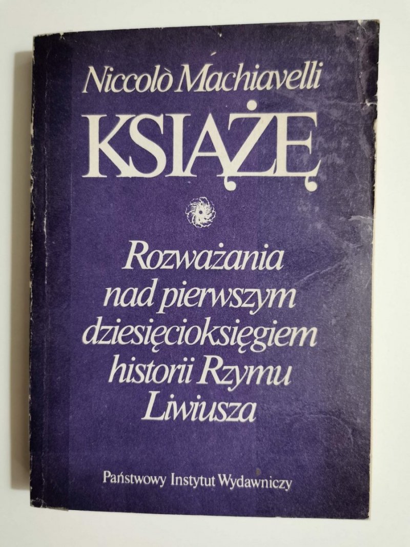 KSIĄŻĘ. ROZWAŻANIA NAD PIERWSZYM DZIESIĘCIOKSIĘGIEM HISTORII RZYMU LIWIUSZA 1984