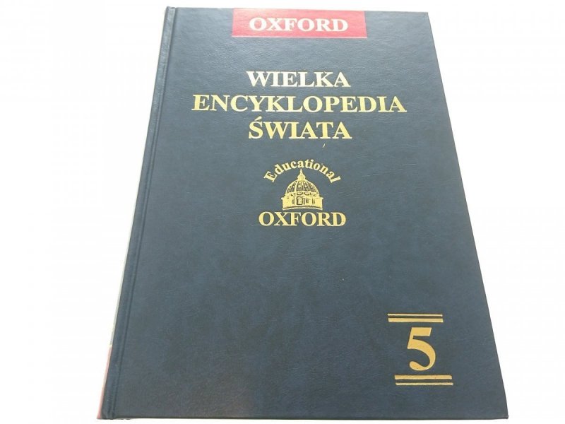 OXFORD. WIELKA ENCYKLOPEDIA ŚWIATA TOM V 2004