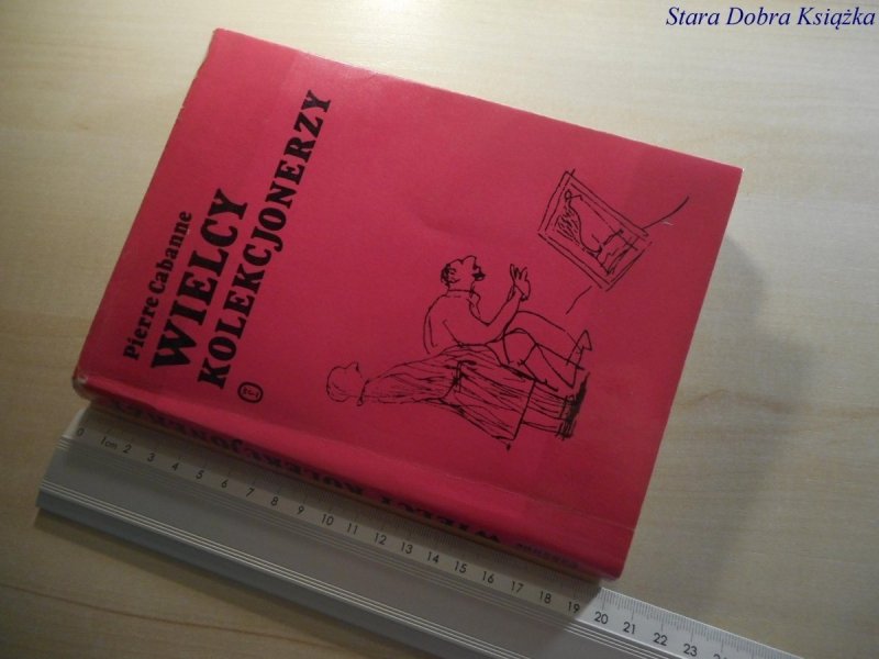 WIELCY KOLEKCJONERZY - Pierre Cabanne 1978