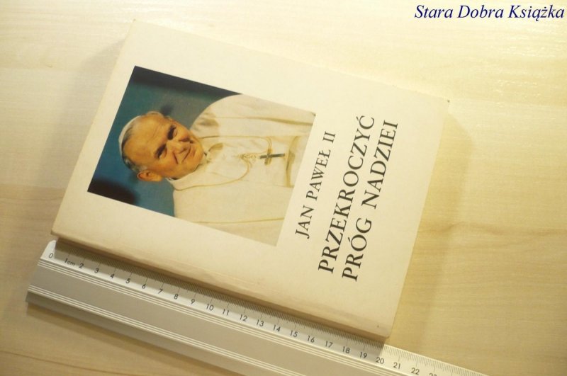 PRZEKROCZYĆ PRÓG NADZIEI - Jan Paweł II 1994
