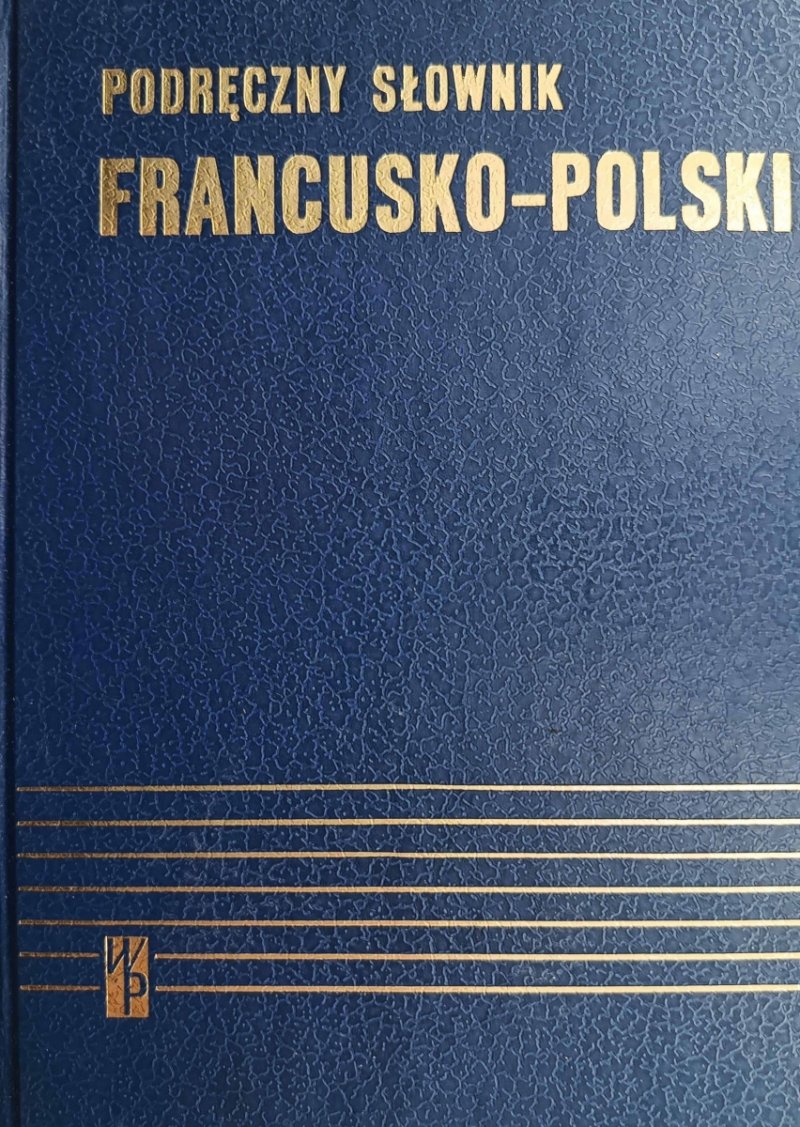 PODRĘCZNY SŁOWNIK FRANCUSKO-POLSKI - Kazimierz Kupisz