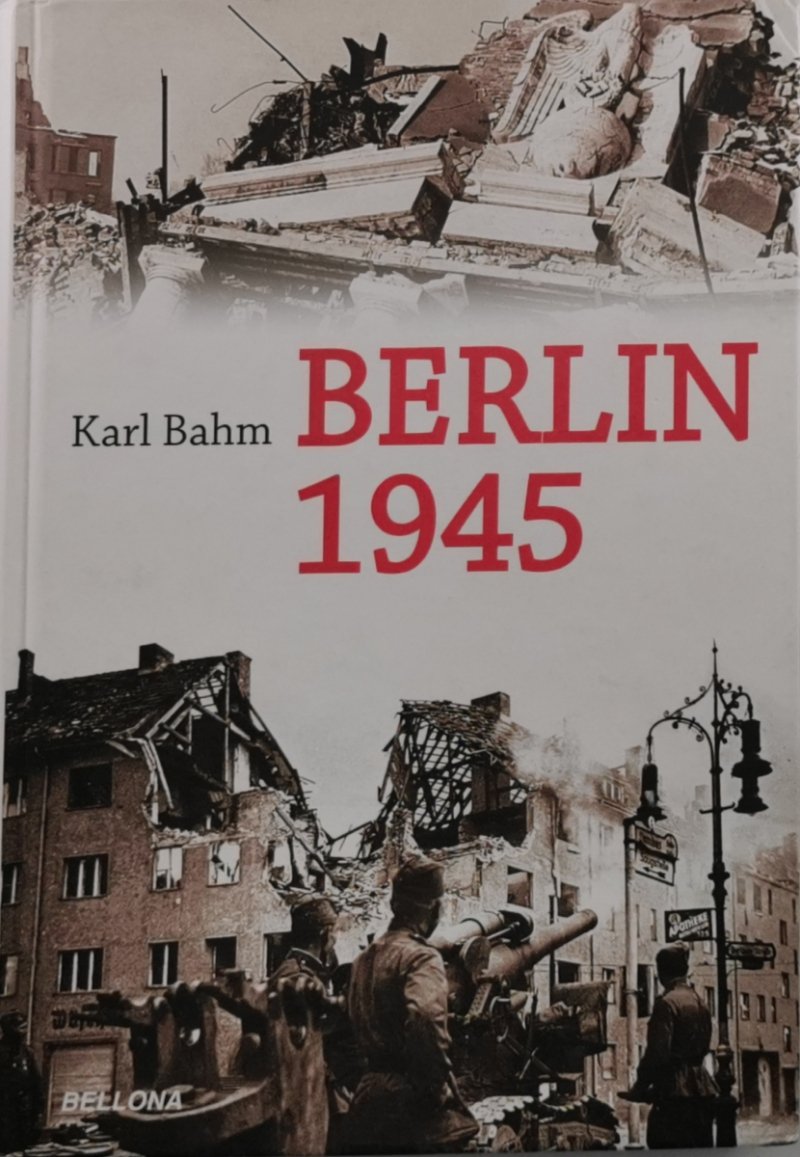 BERLIN 1945 - Karl Bahm