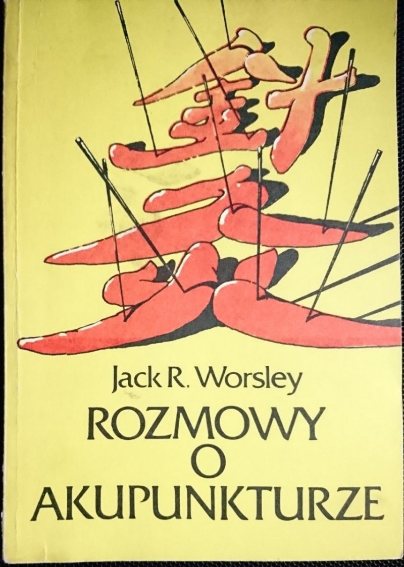 ROZMOWY O AKUPUNKTURZE - Jack R. Worsley 1986