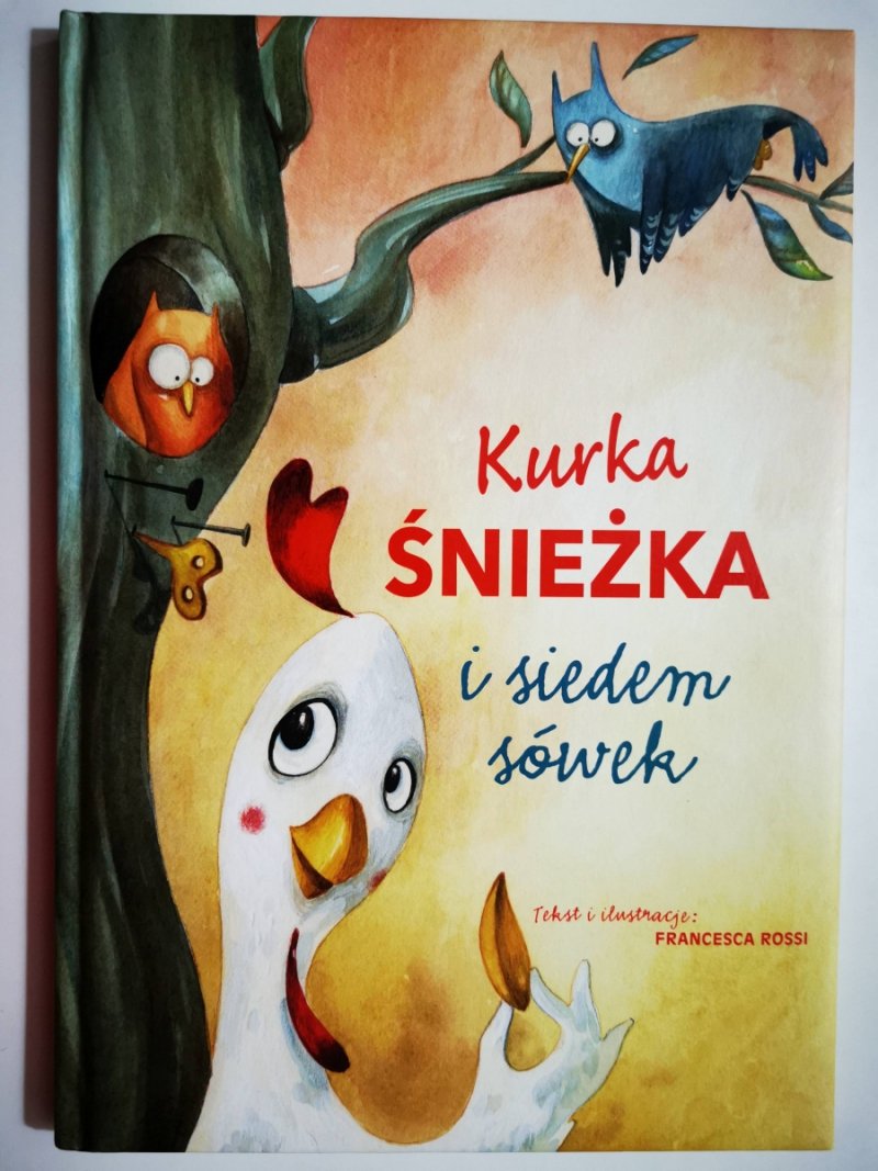 KURKA ŚNIEŻKA I SIEDEM SÓWEK - Francesca Rossi