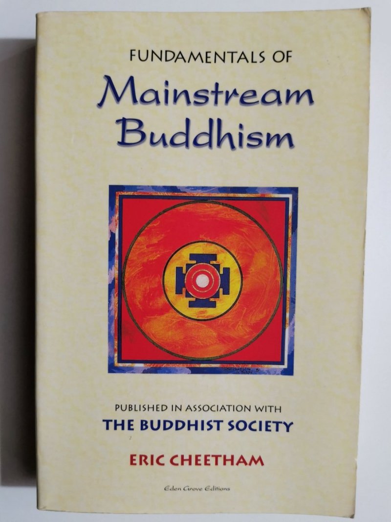 FUNDAMENTALS OF MAINSTREAM BUDDHISM - Eric Cheetham