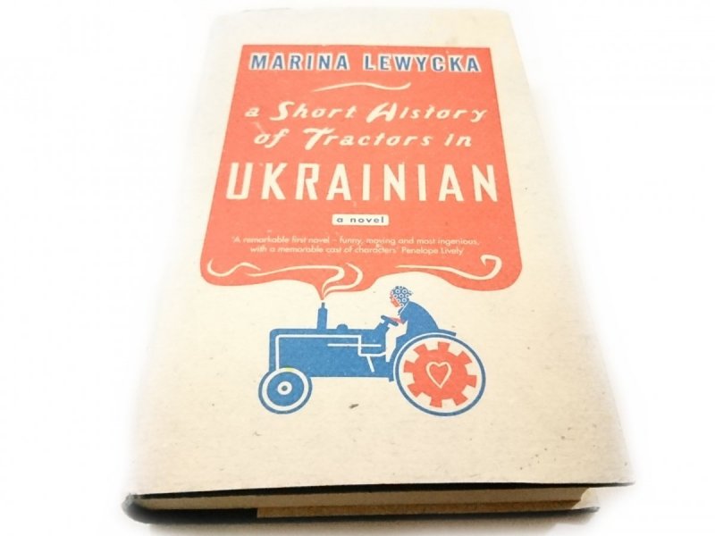 A SHORT HISTORY OF TRACTORS IN UKRAINIAN - Lewycka