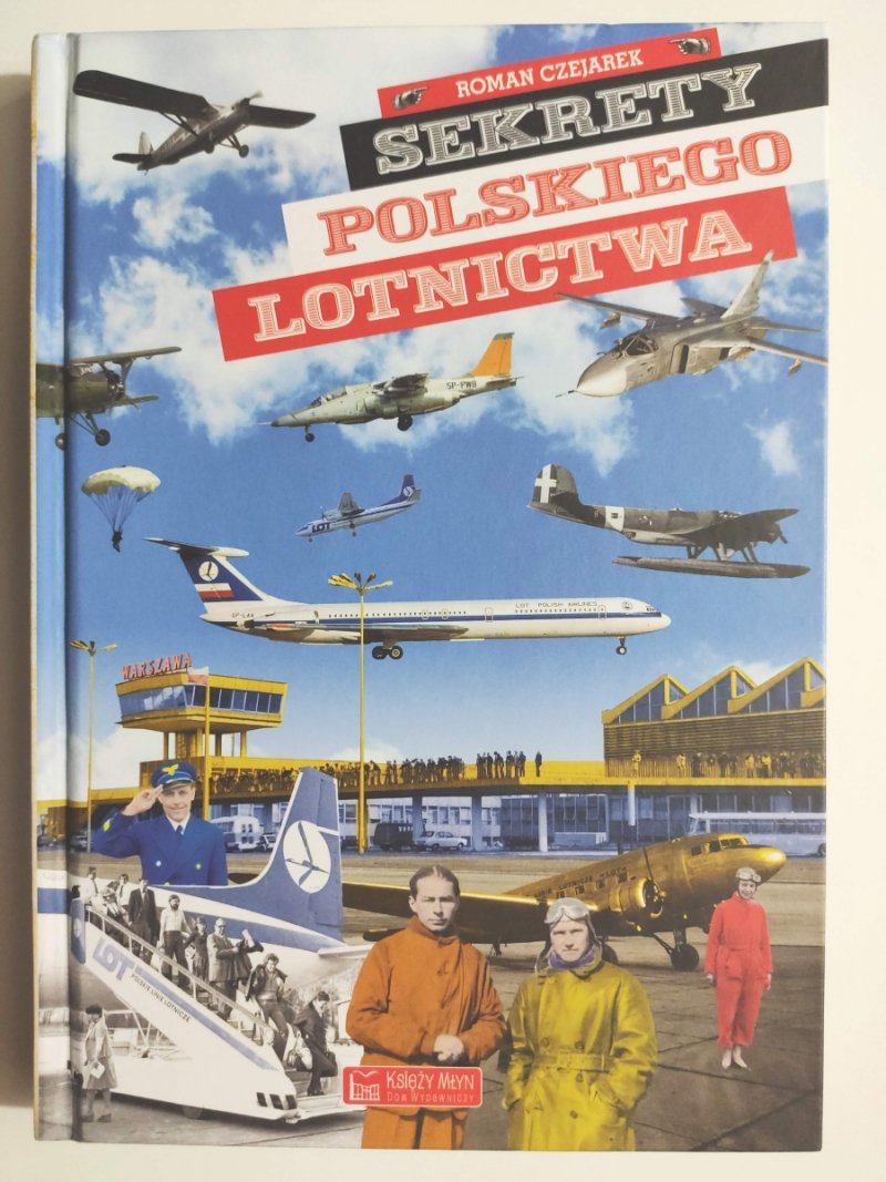SEKRETY POLSKIEGO LOTNICTWA - Roman Czejarek