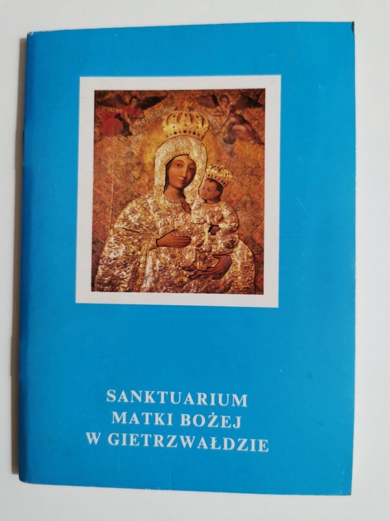 SANKTUARIUM MATKI BOŻEJ W GIETRZWAŁDZIE - ks. Jan Rosłan 1994