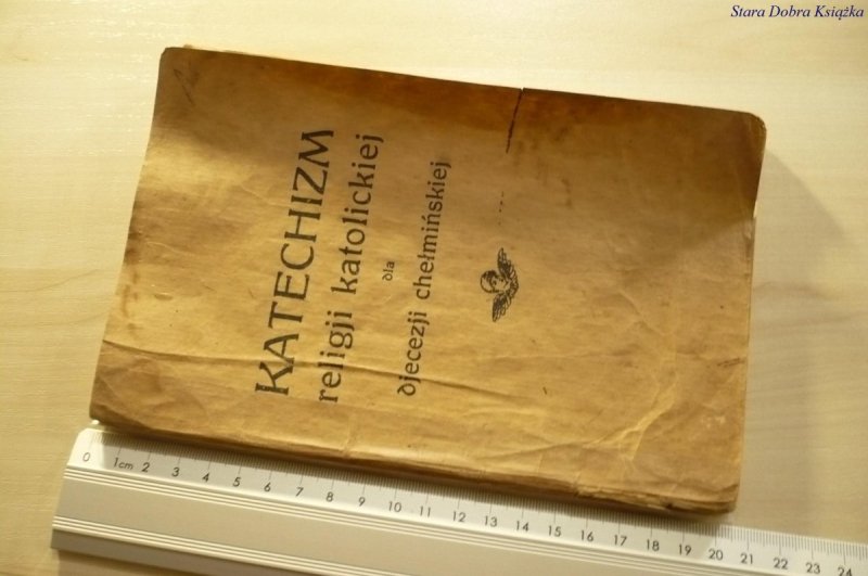 KATECHIZM RELIGII KATOLICKIEJ DLA DIECEZJI...1925