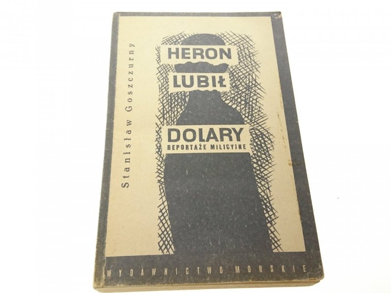 HERON LUBIŁ DOLARY - Stanisław Goszczurny 1965