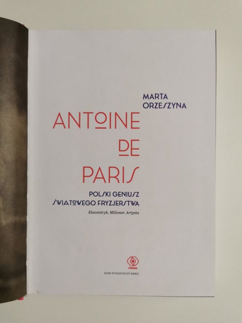 ANTOINE DE PARIS. POLSKI GENIUSZ ŚWIATOWEGO FRYZJERSTWA - Marta Orzeszyna 