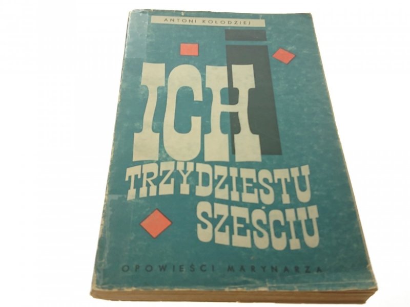 ICH TRZYDZIESTU SZEŚCIU - Antoni Kołodziej (1963)