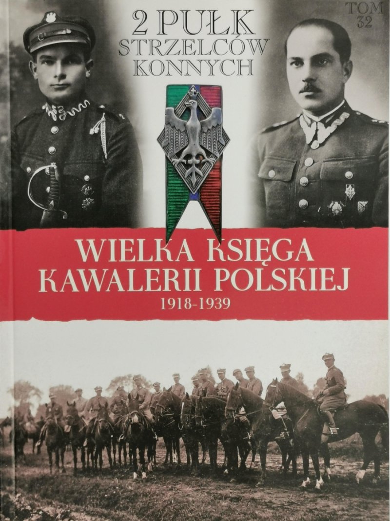 WIELKA KSIĘGA KAWALERII POLSKIEJ 1918-1939 tom 32
