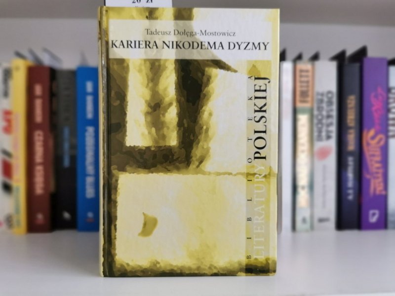 KARIERA NIKODEMA DYZMY - Tadeusz Dołęga-Mostowicz