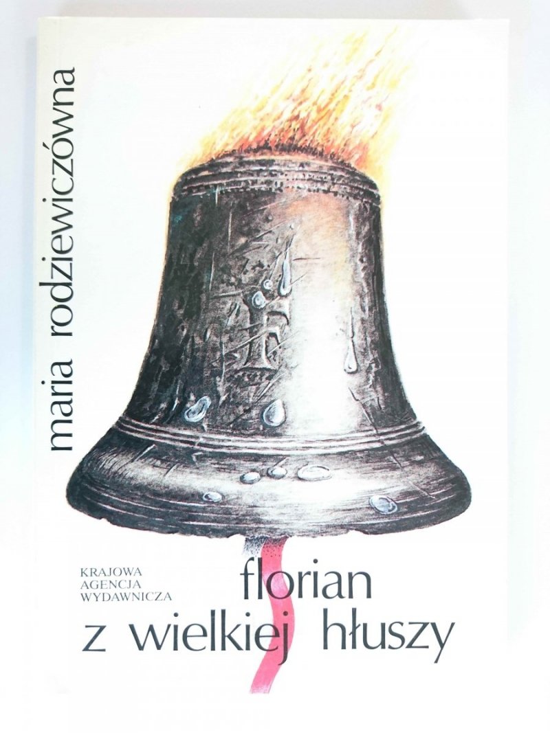 FLORIAN Z WIELKIEJ HŁUSZY - Maria Rodziewiczówna 1991