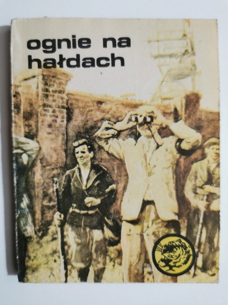 ŻÓŁTY TYGRYS: OGNIE NA HAŁDACH - Jerzy Marciniak 